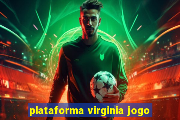 plataforma virginia jogo